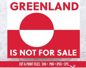 Greenland is not for sale SVG PNG cut file digital download Gronland