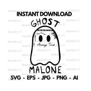 Może przedstawiać: Czarno-biała ilustracja ducha z tekstem "Ghost Malone" i "Stay Always Tired" wewnątrz ducha. Tekst "Instant Download" znajduje się nad duchem, a "SVG - EPS - JPG - PNG - AI" pod duchem.