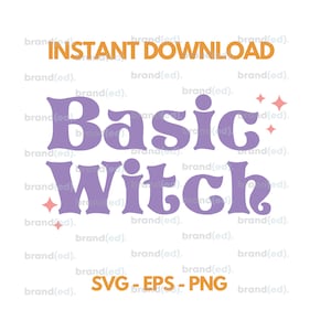 May include: Purple text on a white background that reads "Basic Witch" with two pink stars on either side of the text. The text is in a retro font style. Below the text is "SVG - EPS - PNG" in orange text.