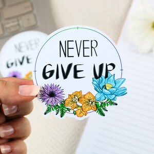 Aufkleber „Niemals aufgeben“, Blumenaufkleber, Stillaufkleber, Motivationsaufkleber, positiver Aufkleber, Freundlichkeit