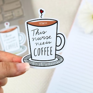 This Nurse Needs Coffee Sticker | nursing sticker, medical sticker, nurse gift, nurse sticker, nurse