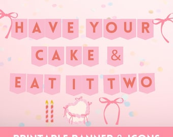 Have Your Cake & Eat it TWO Printable Banner for Second Birthday