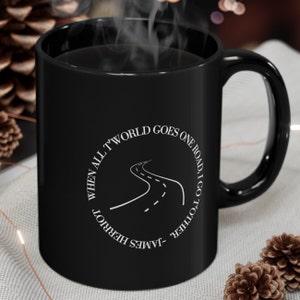 All Creatures Great And Small, James Herriot Mugs, James Herriot Quote, Yorkshire, ACGAS Gift, Coffee Cup, When all t&#39;world goes one road