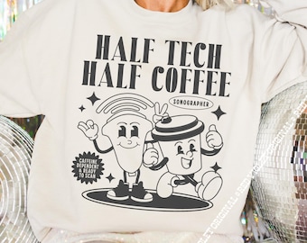 Moitié technique moitié café échographie drôle échographie Tech amateur de café sweat ras du cou RDMS RVT RDCS échographiste collègue pull cadeau
