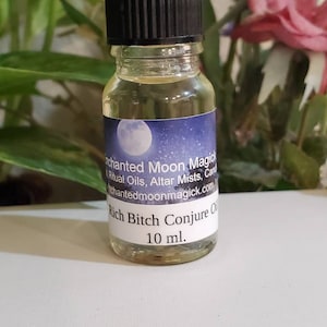 Rich Bitch Conjure Oil, Intention Oil, witches oil