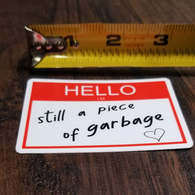 I'm Still A Piece Of Garbage Meme Hello I'm Still a Piece of Garbage Tiktok Meme Funny - Etsy