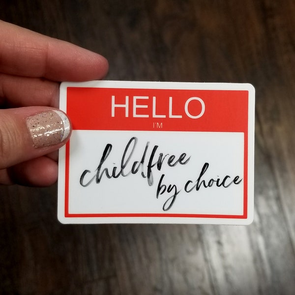 Hello I'm Childfree By Choice Sticker | Funny No Kids Birth Control Feminist LGBTQ