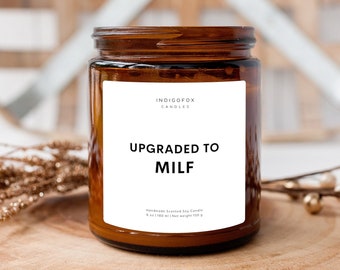 Scented candle with funny saying "Upgraded to MILF" | Vegan Handmade Soy Wax Candle with Lid | Funny 30th 35th 40th birthday gift