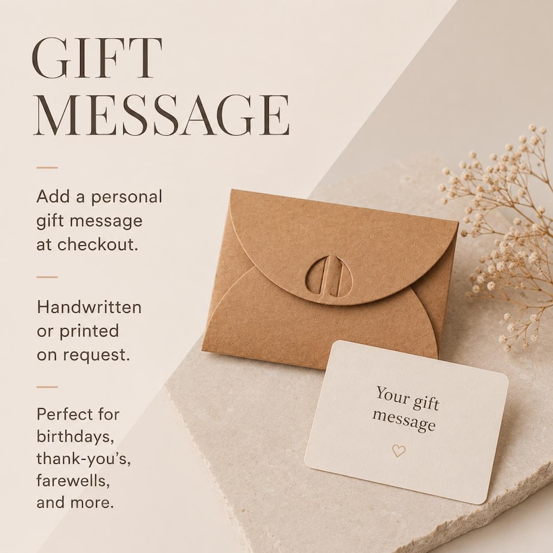 May include: A brown kraft paper envelope with a rounded flap and a small white rectangular card featuring the text Your gift message and a heart icon. The image includes the text GIFT MESSAGE, Add a personal gift message at checkout, Handwritten or printed on request, and Perfect for birthdays, thank-you's, farewells, and more.