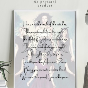 May include: A digital art print featuring three women in flowing robes, with a quote about witches and magic. The text reads: "Hear now the words of the witches. The secrets we hid in the night... The oldest of Gods are invoked here. The great work of magic is sought. In this night and in this hour. I call upon the Ancient Power. Bring your powers to we sisters three! We want the power! Give us the power!"