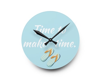 Time to Make Time Acrylic Wall Clock