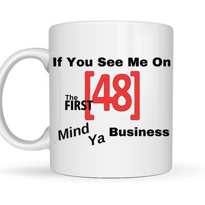 The First 48 Mug, Funny Mug, Humor, Crime Show Lover, The First 48, Gift for Him, Gift for Her, True Crime, Crime, Crime and Chill
