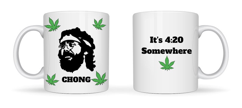 May include: White ceramic mug with a black silhouette of a man with a beard and glasses, surrounded by green cannabis leaves. The word "CHONG" is printed below the silhouette. The other side of the mug has the text "It's 4:20 Somewhere" with a green cannabis leaf.