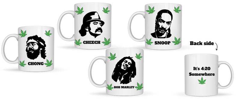 May include: White ceramic mugs featuring black and white portraits of Cheech, Chong, Snoop Dogg, and Bob Marley, with green cannabis leaf accents. One mug has the text "It's 4:20 Somewhere".