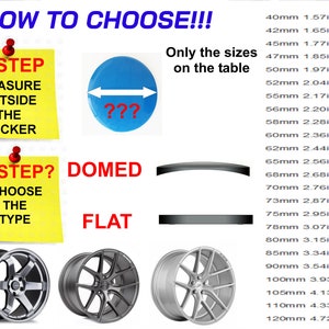 May include: A guide on how to choose the right size and type of wheel sticker. The guide includes two steps: measure the outside of the sticker and choose the type, either domed or flat. The guide also includes a table of sizes in millimetres and inches.