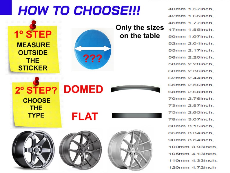 May include: A guide on how to choose the right size and type of wheel sticker. The guide includes two steps: measure the outside of the sticker and choose the type, either domed or flat. The guide also includes a table of sizes in millimetres and inches.