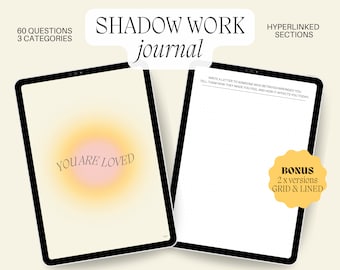 May include: A digital journal with a yellow and pink gradient background and the text "YOU ARE LOVED". The journal is titled "SHADOW WORK journal" and includes 60 questions in 3 categories. The journal also includes hyperlinked sections and a bonus grid and lined version.