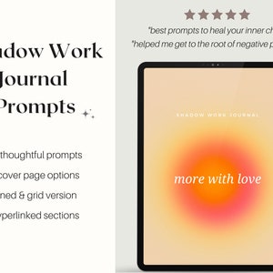 May include: A digital journal cover with a gradient background of orange, yellow, and pink. The text "Shadow Work Journal" and "more with love" are visible. The journal includes 60 prompts, 4 cover page options, lined and grid versions, and hyperlinked sections.
