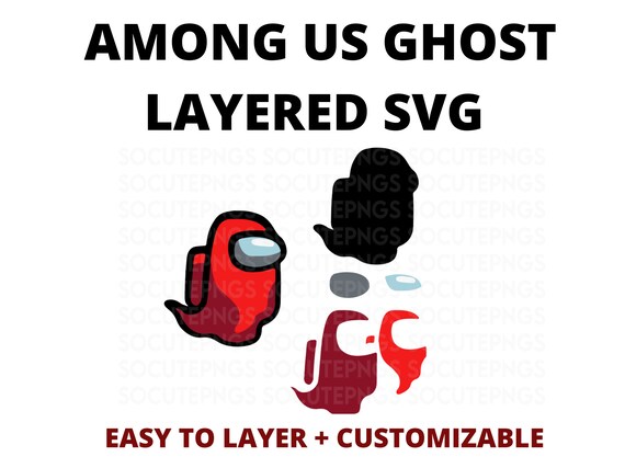 Download Among Us Ghost Layered SVG Easy To Layer Customizable ...