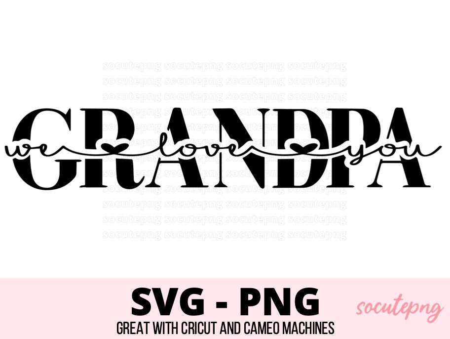 Free Free 301 We Love You Grandpa Svg SVG PNG EPS DXF File