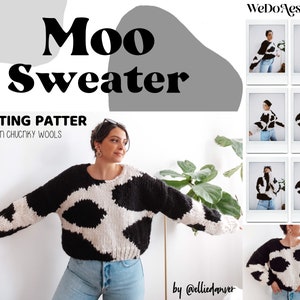 May include: A knitting pattern for a black and white cow print sweater called "Moo Sweater" using chunky yarn. The pattern is by @elliedanver. The image shows a woman wearing the sweater.