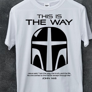 Dit is de manier waarop John 14:6 SVG, Christian Svg, Star Wars Parody Svg, Mandalorian Svg, Faith Based design Svg, Cross svg