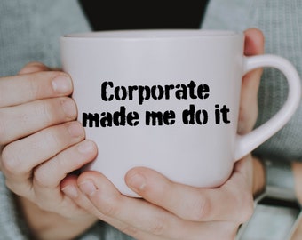 Corporate Made Me Do It SVG, retail humor svg, retail svg, funny svg, bussiness svg