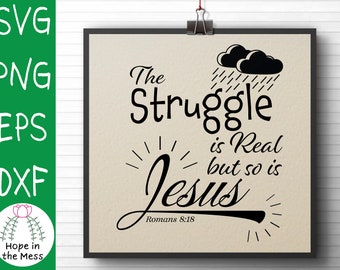 The Struggle is Real but so is Jesus SVG - Struggle is Real Svg - Christian Svg - Svg, Png, Eps, Dxf