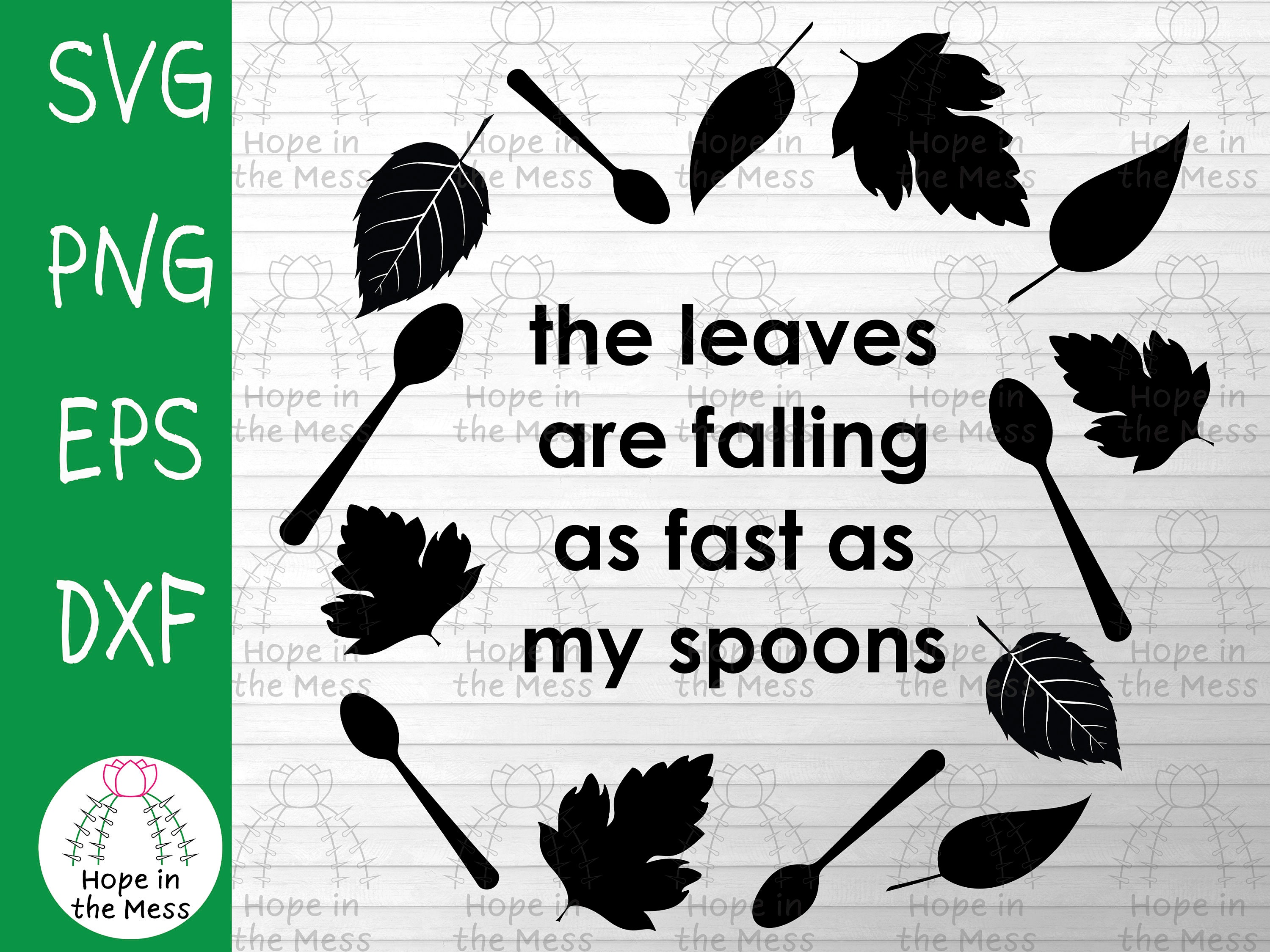 The Leaves Are Falling as Fast as My Spoons - Fall Svg - Chronic ...