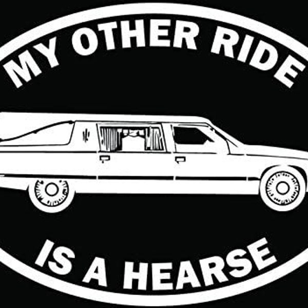 My Other Ride Hearse Car Funeral Car Truck Window Bumper Vinyl Graphic Decal Sticker