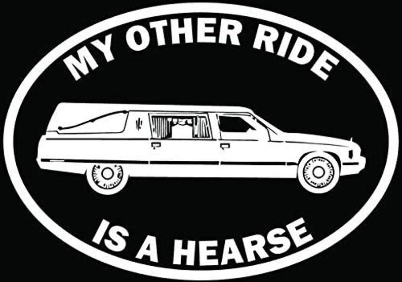 My Other Ride Hearse Car Funeral Car Truck Window Bumper Vinyl Graphic