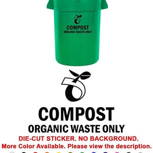 May include: Green compost bin with a black sticker that says "COMPOST ORGANIC WASTE ONLY". The sticker also has a stylized leaf design. The sticker is a die-cut sticker with no background. The image also shows a variety of color options for the sticker.