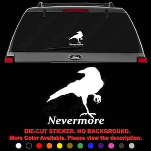 May include: White die-cut sticker of a raven with the word "Nevermore" underneath. The sticker is on the back window of a silver car. The sticker is available in a variety of colors.