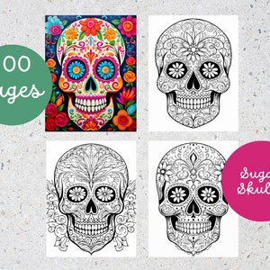 May include: A set of four sugar skull coloring pages. The pages feature intricate designs of sugar skulls with floral patterns. The top left image shows a colorful sugar skull with flowers. The other three images are black and white outlines of sugar skulls. The text "Sugar Skulls" is on a pink circle in the bottom right corner. The text "100 Pages" is on a green circle in the top left corner.