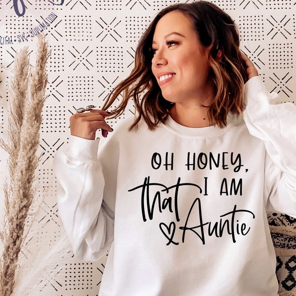 Oh Honey, I am that Auntie SVG, stylish Auntie shirt design, Gift for Auntie svg, Silhouette Cameo Design, Cricut Design, PNG Design