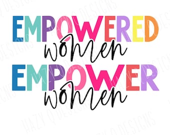 Colorful Empowered Women Empower Women svg | Love Strong Women SVG PNG | Speak up for Women | Files for Cricut & Silhouette