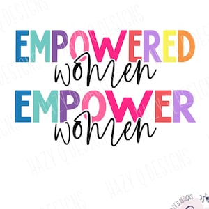 Colorful Empowered Women Empower Women svg | Love Strong Women SVG PNG | Speak up for Women | Files for Cricut & Silhouette