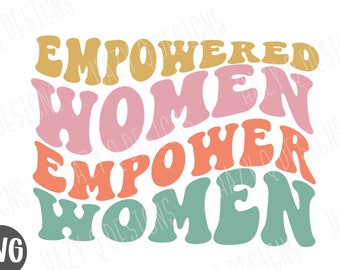 Empowered Women Empower Women svg | Retro Strong Women SVG PNG, Retro Shirt Design png, Hippy Retro jpeg, Files for Cricut & Silhouette