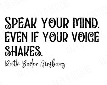 RBG, Speak your mind, even if your voice shakes svg, women's rights, pro-choice svg, Ruth Bader Ginsburg