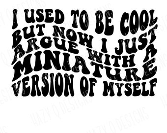 I Used to Be Cool Svg Png, Mom Life Svg Png, Funny Mom Shirt, Digital Download, Hot Mess Mom Svg Png, Sublimation
