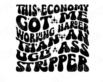 Working Harder Than An Ugly Stripper PNG SVG, Funny Quote Retro svg png Design, Adult Humor Sarcastic Cool Trendy Wavy Text T-Shirt Design