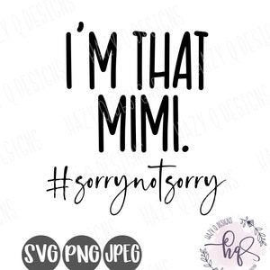 I am that Mimi SVG, stylish Mimi shirt design, Gift for Mimi svg, Mimi SVG, Silhouette Cameo Design, Cricut Design, PNG Design