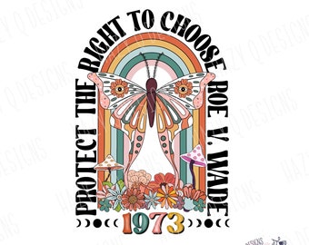 Roe V Wade Sublimation Digital Download, Women's Rights Sublimation png, Pro-Choice Shirt Design, Retro Pro-Choice Design, Right to Choose