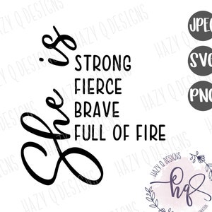 Ella es fuerte, ella es feroz, ella es valiente, ella está llena de fuego Svg, Mamá fuerte, Archivos JPEG Silhouette Cameo, Archivos para Cricut y Silhouette