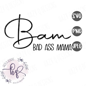 Bad Ass Mama SVG, diseño de camisa de mamá con estilo, regalo para mamá svg, Mama SVG, Diseño de cameo de silueta, Diseño de Cricut, Diseño PNG