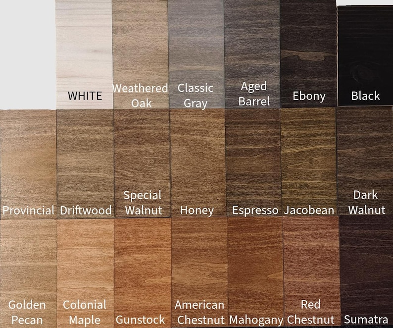 May include: Wood stain color chart with 16 different wood stain colors, including white, weathered oak, classic gray, aged barrel, ebony, black, provincial pecan, driftwood, special walnut, honey, espresso, jacobean, dark walnut, golden pecan, colonial maple, gunstock, american chestnut, mahogany, red chestnut, and sumatra.