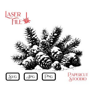 May include: Black and white illustration of pine cones and evergreen branches, dusted with snow. The image includes the text "LASER FILE" in red, along with file type icons for SVG, JPG, and PNG. The words "PAPERCUT STOODIO" are also present.