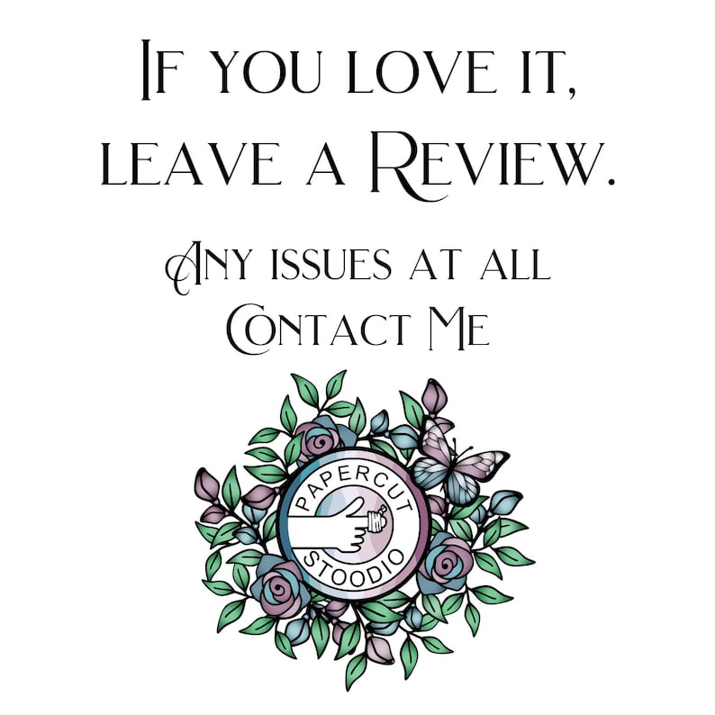 Puede incluir: Un fondo blanco con el texto "IF YOU LOVE IT, LEAVE A REVIEW. ANY ISSUES AT ALL CONTACT ME" en negro. Debajo del texto hay un logotipo circular con una mano sosteniendo un par de tijeras, rodeado de hojas verdes y flores rosas. El logotipo est&aacute; en tonos azules y morados y dice "PAPER CUT STUDIO" en un c&iacute;rculo.