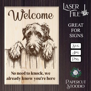 May include: A wooden sign with a cartoon dog peeking over a fence. The sign reads "Welcome" and "No need to knock, we already know you're here".