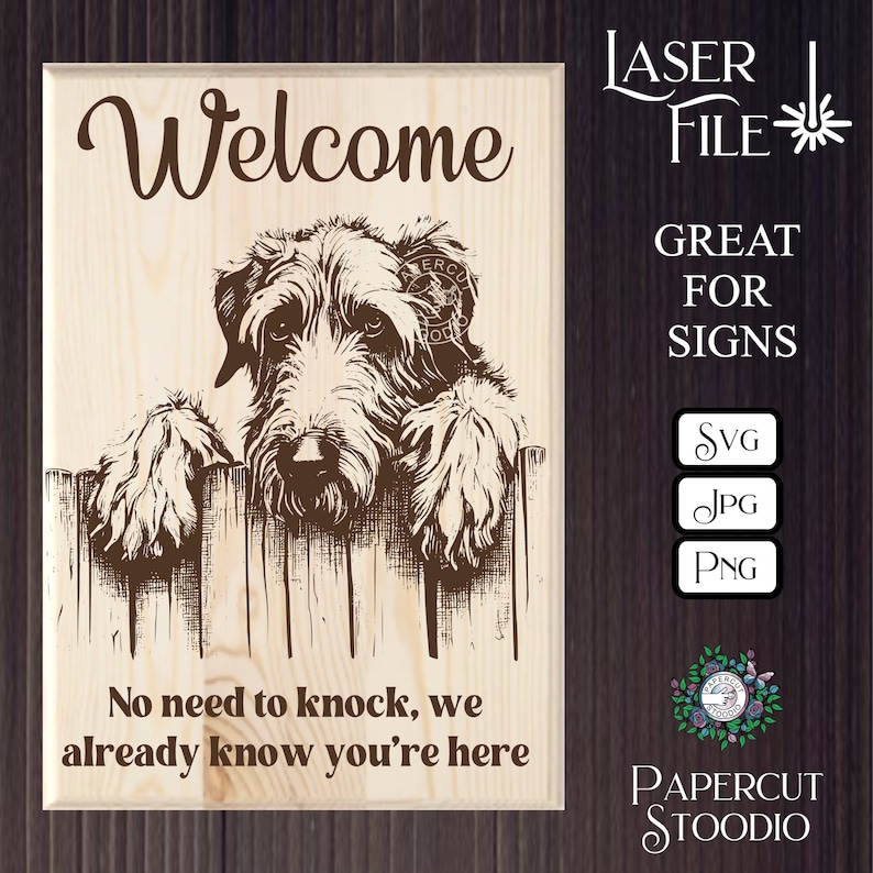 May include: A wooden sign with a cartoon dog peeking over a fence. The sign reads "Welcome" and "No need to knock, we already know you're here".